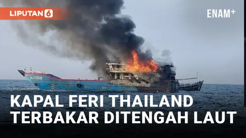 VIDEO: Momen Dramatis Kobaran Api Menyala di Feri Thailand, Para Penumpang Berebut Lompat ke Laut