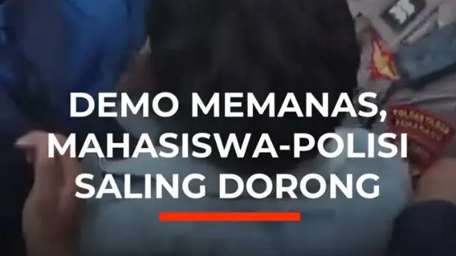 Demo Memanas, Mahasiswa-polisi Saling Dorong