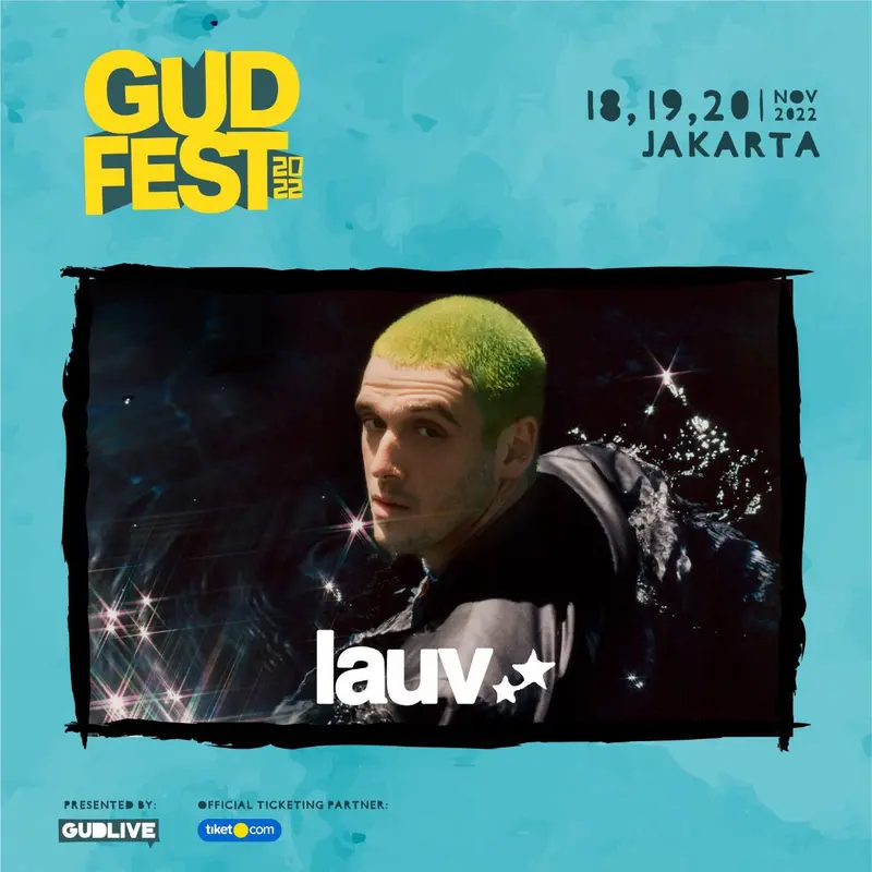 Pihak Gudfest telah mengkonfirmasi LAUV sebagai salah satu line up Gudfest 2022 dan Local Collaboration Act. GUDFEST diselenggarakan selama tiga hari: tanggal 18, 19, 20 November 2022. (IST/GUDLIVE)