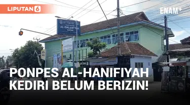 Ponpes Al-Hanifiyah Kediri Ternyata Belum Punya Izin!