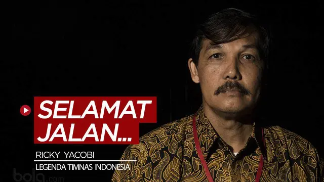 VIDEO: Selamat Jalan Legenda Timnas Indonesia, Ricky Yacobi