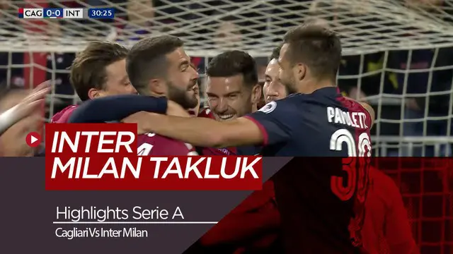 VIDEO: Highlights Serie A, Inter Milan Kalah dari Cagliari