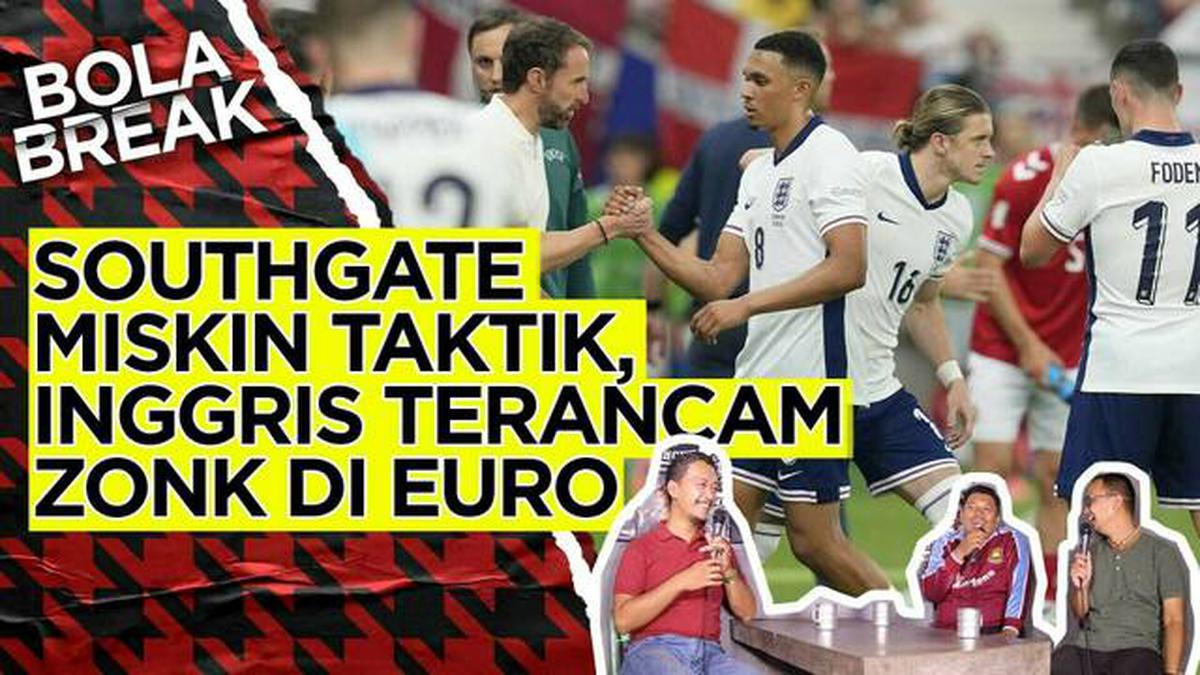 VIDEO Bola Break: Gibahin Gareth Southgate dan Timnas Inggris di Euro 2024 Bareng Pentolan Jakarta Hammers