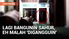 Lagi Bangunin Sahur, Eh Malah Didatangi Makhluk Halus
