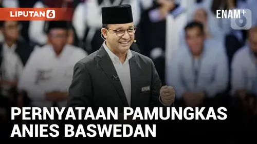 VIDEO: Anies Baswedan Sindir Prabowo di Pernyataan Pamungkas