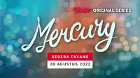 Original Series Mercury akan tayang pada 28 Agustus 2022 eksklusif hanya di Vidio. (Dok. Vidio)