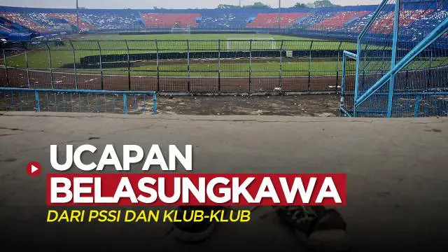 Berita video ucapan-ucapan belasungkawa dari PSSI dan klub-klub Liga 1, dan juga beberapa pemain atas tragedi di Stadion Kanjuruhan yang menelan korban ratusan orang.