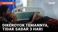 Miris, Dikeroyok 7 Temannya, Siswi SMP Tak Sadarkan Diri 3 Hari