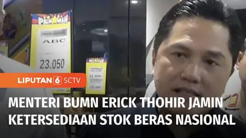 VIDEO: Menteri BUMN Erick Thohir Jamin Ketersediaan Stok Beras Nasional