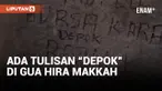 Coretan Tulisan "Depok" Muncul di Gua Hira Arab Saudi