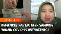 Kementerian Kesehatan Indonesia terus memantau efek samping vaksinasi Covid-19 termasuk dari AstraZeneca. Kemenkes memastikan belum ada temuan kasus efek samping berupa thrombosis thrombocytopenia syndrome seperti yang terjadi di Inggris.