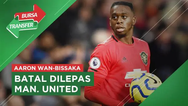 Berita video Bursa Transfer kali ini membahas MU (Manchester United) yang dikabarkan batal untuk melepas beknya, Aaron Wan-Bissaka.
