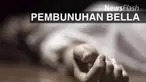 Pembunuh Bella dapat dijerat hukuman mati apabila terdapat unsur pembunuhan yang direncanakan.