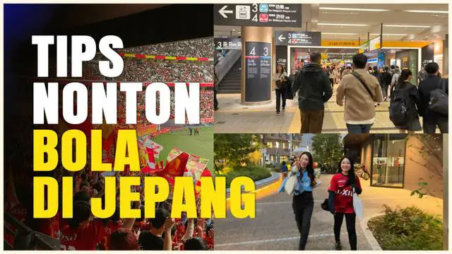 VIDEO: Mau Nonton Bola Langsung J1 League di Jepang? Kuatkan Kakimu!