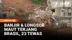 Banjir dan longsor akibat hujan deras melanda Minas Gerais, Brasil, menewaskan sedikitnya 23 orang dan membuat puluhan lainnya hilang. Ratusan warga mengungsi sementara tim penyelamat terus melakukan pencarian di tengah ancaman hujan lanjutan.
