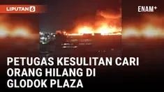 5 Orang Hilang dalam Kebakaran Glodok Plaza