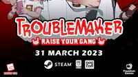 Game Troublemaker rilis 31 Maret 2023 (Gamecom Team)