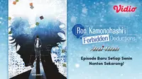 Anime terbaru Ron Kamonohashi's Forbidden Deductions (Dok. Vidio)