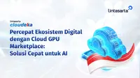Cloud GPU Marketplace Ini Dirancang untuk Mendukung Komputasi Skala Besar dan Beban Kerja Berbasis AI