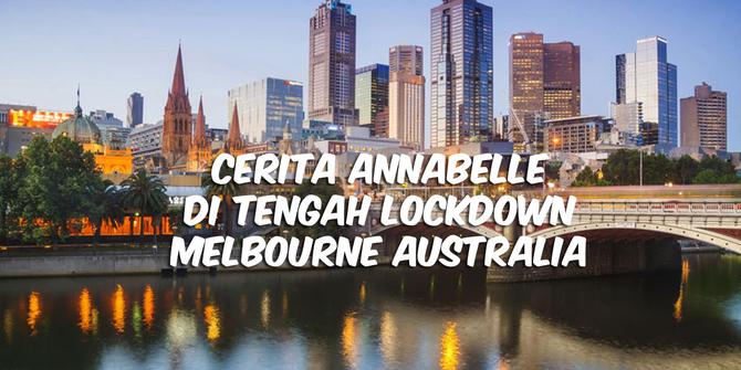 VIDEO: Cerita Annabelle di Tengah Lockdown Melbourne Australia