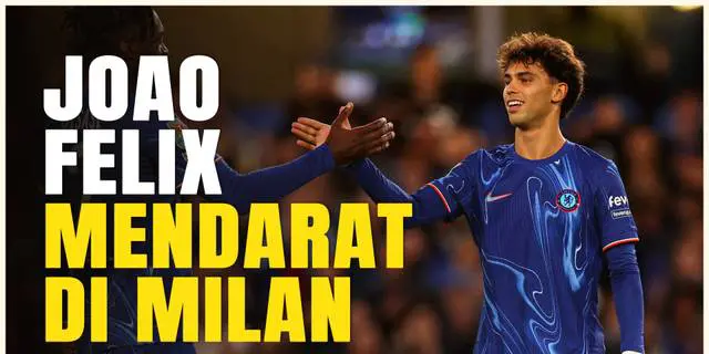 VIDEO: AC Milan Rekrut Joao Felix dan Tiga Pemain Lain di Deadline Day Bursa Transfer Musim Dingin