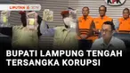KPK menetapkan Bupati Lampung Tengah sebagai tersangka kasus dugaan korupsi pengadaan barang dan jasa serta gratifikasi di Pemkab Lampung Tengah.