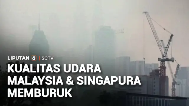 Kabut Asap Semakin Tebal di Malaysia, Kualitas Udara Terus Memburuk