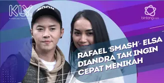 Memasuki Usia Pernikahan, Rafael ‘Smash’- Elsa Diandra Belum Ingin Menikah