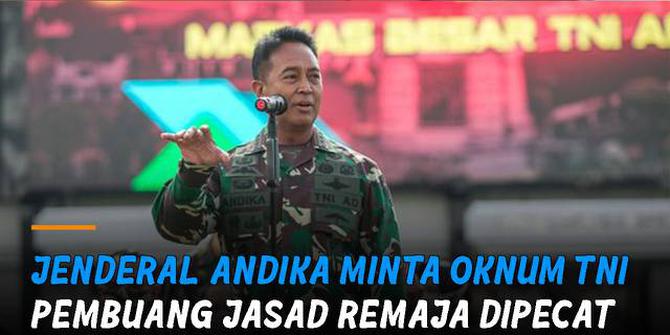 VIDEO: Jenderal Andika Minta 3 Oknum TNI AD Pembuang Jasad Remaja Dipecat