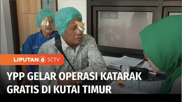Puluhan warga Kabupaten Kutai Timur, Kalimantan Timur, mengikuti operasi katarak gratis, yang diselenggarakan oleh YPP SCTV-Indosiar. Operasi katarak gratis ini bisa terselenggara berkat bantuan pemirsa SCTV-Indosiar.