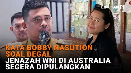 VIDEO: Kata Bobby Nasution Soal Begal, Jenazah WNI di Australia Segera Dipulangkan