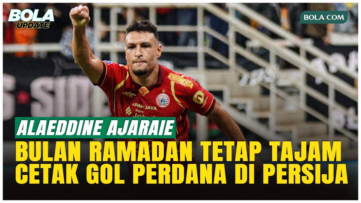 Cetak Gol Perdana di Persija, Alaeddine Ajaraie Sebut Ramadan Jadi Sumber Kekuatan