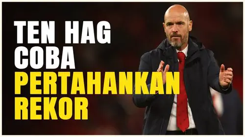 VIDEO: Erik ten Hag Bakal Pertahankan Rekor Manchester United Jelang Hadapi Liverpool