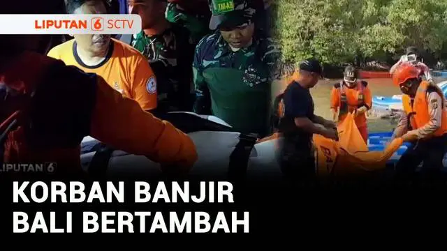 VIDEO: Korban Meninggal Akibat Banjir Bali Bertambah Jadi 16 Orang