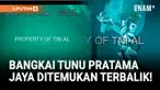 Tim SAR gabungan berhasil merekam visual bangkai KMP Tunu Pratama Jaya yang tenggelam di perairan Selat Bali. Kapal ditemukan dalam kondisi terbalik di kedalaman 49 meter, berjarak 3,6 km dari kabel bawah laut PLN.