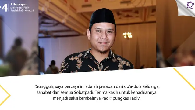 [Bintang] 5 Ungkapan Menyentuh Fadly Setelah PADI Kembali