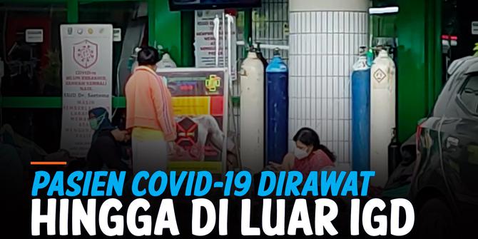 VIDEO: Kapasitas Penuh, Pasien Covid-19 Dirawat di Luar Ruangan IGD