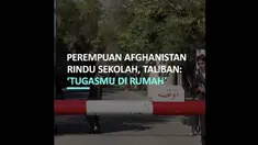Seperti ratusan ribu perempuan di Afghanistan lainnya, Hawa dan Sahar rindu kembali bersekolah. Sejak Taliban merebut kekuasaan pada Agustus lalu, hanya laki-laki yang diizinkan kembali ke sekolah dan universitas, perempuan juga diizinkan, tapi hanya...