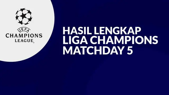 MOTION GRAFIS: Hasil Lengkap Matchday 5 Liga Champions, Hanya RB Leipzig yang Pesta 5 Gol