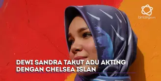 Dewi Sandra sempat takut saat main bareng dengan Chelsea Islan dan Tatjana Saphira di film Ayat Ayat Cinta 2. Kenapa ya?