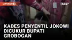 Bupati Grobogan Cukur Kades Viral yang Sentil Nama Jokowi