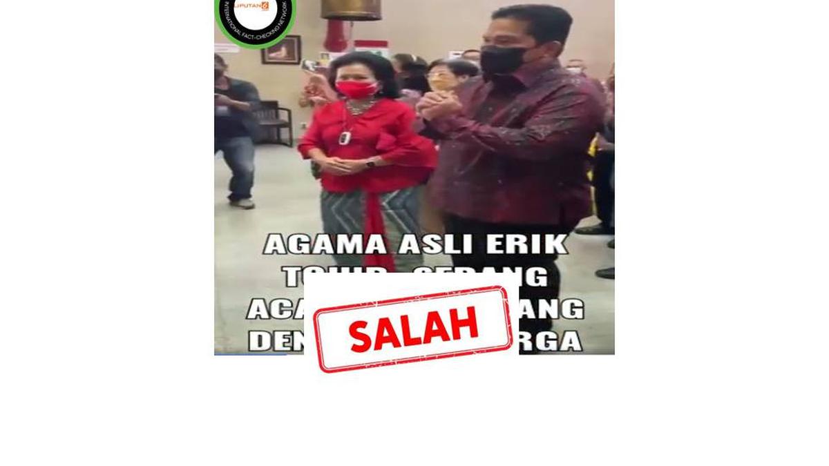 Cek Fakta: Tidak Benar Video Erick Thohir Sedang Beribadah di Vihara