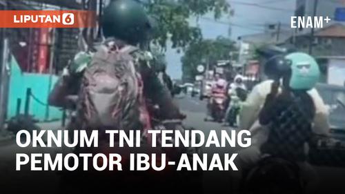 VIDEO: Duh! Oknum TNI Tendang Pemotor Ibu dan Anak