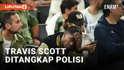 VIDEO: Travis Scott Ditangkap di Sebuah Hotel di Paris Setelah Bertengkar dengan Pengawalnya