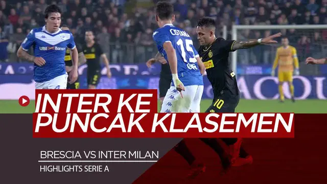 VIDEO: Highlights Serie A, Inter Milan Kalahkan Brescia 2-1 dan Pimpin Klasemen