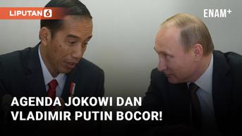 VIDEO: Agenda Pertemuan Jokowi dan Vladimir Putin Bocor!