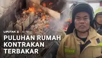 Puluhan Rumah Kontrakan Terbakar