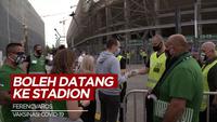 Berita Video Ferencvaros Izinkan Suporter Datang ke Stadion Setelah Mendapat Vaksinasi Covid-19