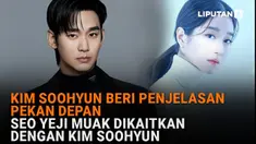 Mulai dari Kim SooHyun beri penjelasan pekan depan hingga Seo YeJi muak dikaitkan dengan Kim SooHyun di News Flash Showbiz Liputan6.com.
