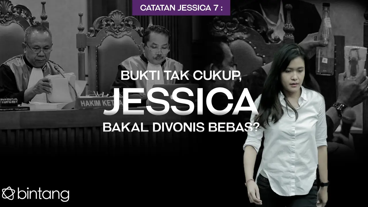 Catatan Jessica 7: Bukti Tak Cukup, Jessica Bakal Divonis Bebas?